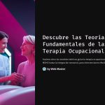 1 Descubre las Teorias Fundamentales de la Terapia Ocupacional